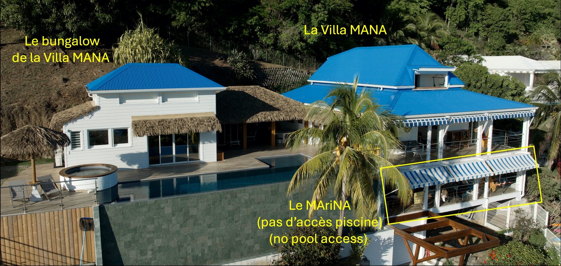 La propriété vue du ciel — Le bungalow, La Villa MANA et Le Marina (pas d'accès piscine)